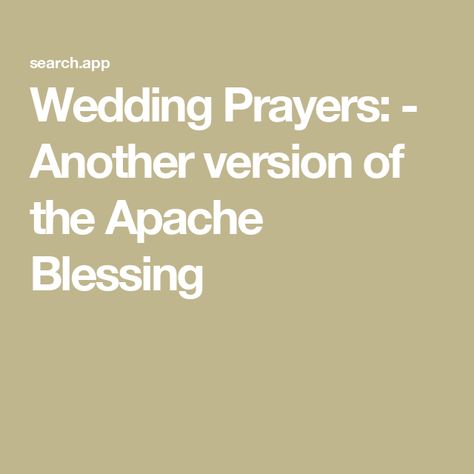 Wedding Prayers: - Another version of the Apache Blessing Wedding Prayers, Apache Blessing, Wedding Prayer, Ceremony Candles, Sand Ceremony, Marriage Equality, Christian Prayers, No Rain, Wedding Officiant