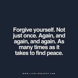 Forgive Quotes, Chris Gardner, How To Believe, Live Life Happy, Forgive Yourself, Find Peace, Self Compassion, Again And Again, Forgiving Yourself