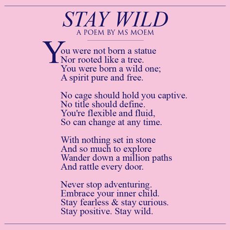 Stay Wild - short poem by English poet, Ms Moem.  For more poetry search Ms Moem on instagram and youtube. Wild And Free Quotes, Free Verse Poetry, Free Verse Poems, Wild Quotes, Short Poem, Free Spirit Quotes, Poems About Life, Spirit Quotes, Short Poems