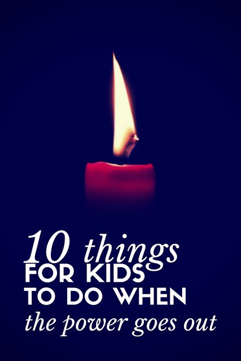 10 Things for Kids to Do When the Power is Out Things To Do With No Power, Things To Do When The Power Is Out, Entertaining Toddlers, Games To Play With Kids, First Grandchild, Art Activities For Toddlers, Power Out, Frugal Lifestyle, Mom Ideas