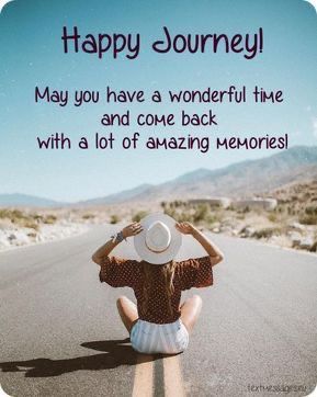 Enjoy Your Journey Quotes, Journey To Happiness, Trip Wishes Quotes, Safe Travel Wishes, Happy Trip Quotes Travel, Vacation Wishes Enjoy Your, Happy Travels Wishes, Travel Safely Wishes, Safe Trip Quotes Travel