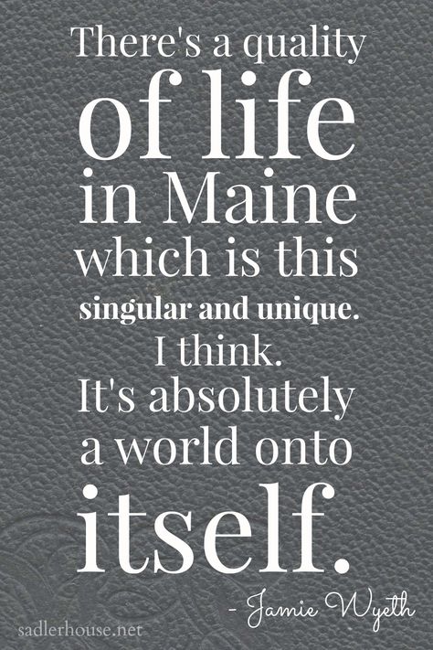 Jamie Wyeth said about Maine ... Quotes - Sadler House Maine Poster, Maine Tourism, Maine Sightseeing, Moving To Maine, Maine Attractions, Jamie Wyeth, Maine New England, Maine Memes, Maine Living