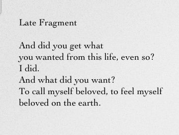 Late Fragment - Raymond Carver              Tattoo of "beloved" after marriage Raymond Carver Quotes, Raymond Pettibon Tattoo, Clementine Von Radics Poems, Late Fragment Raymond Carver, Margaret Atwood Poetry, Leonard Cohen Poems, Raymond Carver Poems, Raymond Carver, Serious Quotes