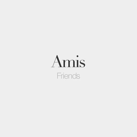 Amis | Friends | /a.mi/ Francaise Quotes, French Words With Meaning, French Sayings, French Words Quotes, Basic French Words, Foreign Words, Unique Words Definitions, French Language Lessons, Uncommon Words