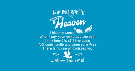 For my Son in Heaven Son In Heaven Quotes, My Son In Heaven, Passing Quotes, Son In Heaven, Quotes For Son, In Heaven Quotes, Heaven Quotes, Son Quotes, Angels In Heaven