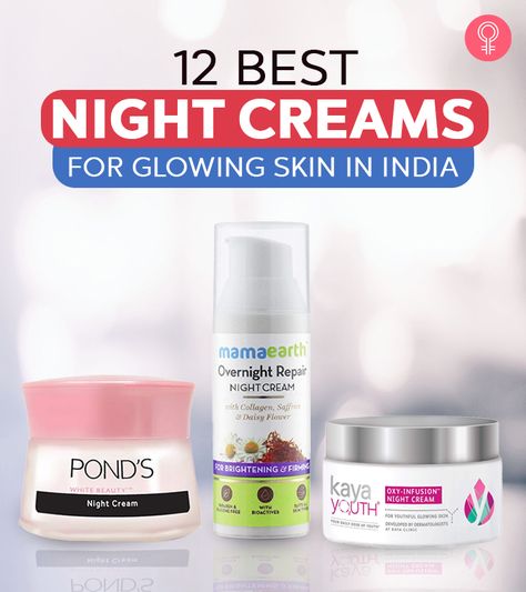 12 Best Night Creams For Glowing Skin In India Best Skin Lightening Cream In India, Best Cream For Glowing Skin, Homemade Night Cream For Glowing Skin, Night Cream For Glowing Skin, Best Night Serum, Anti Aging Face Cream Diy, Best Skin Lightening Cream, Diy Night Cream, Glowing Cream