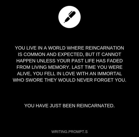 But then they got killed bc they could die, just wouldn't of old age. And so you have to find them and they have to find you! Plz don't steal my idea, I'm just writing it down so I can remember xD Writing Prompts Amnesia, Words Writing, Story Writing Prompts, Daily Writing Prompts, Book Prompts, Writing Dialogue Prompts, Writing Inspiration Prompts, Writing Characters, Book Writing Inspiration