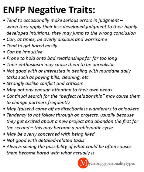 ENFP - negative traits --- This is a great list. (Not saying every ENFP has these issues, but that that *can*) I definitely have issues with a lot of these things. Such as mundane tasks. Enfp Bad Traits, Enfp When Angry, Enfp Routine, Entp Personality Traits, Enfj Traits, Enfp Dark Side, Enfp Traits, Enfp A, Enfp Things