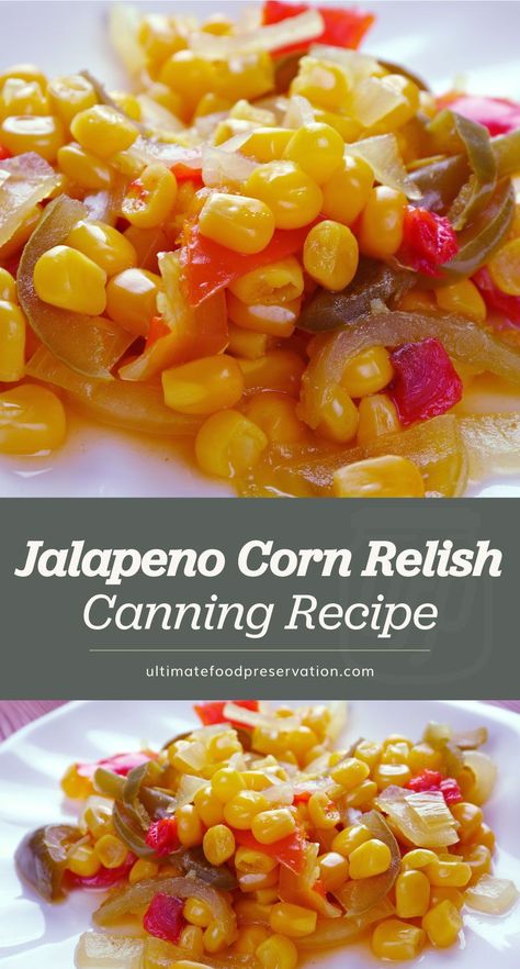 Jalapeño Corn Relish, Cowgirl Relish, Corn Relish Recipes Canning, Vietnamese Pickles, Spicy Corn Relish, Corn Relish Recipes, Jalapeno Relish, Food Canning, Pressure Canning Recipes