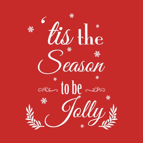 Check out this awesome 'Tis+the+Season+to+be+Jolly+Christmas' design on @TeePublic! Tis The Season Quotes, Christmas Season Quotes, Holiday Season Quotes, Hanukkah Quote, Christmas Cottages, Family Holiday Pictures, Winter Wishlist, December Quotes, Room Things