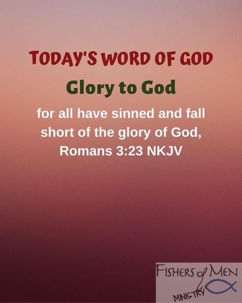 Give God The Glory, To God Be The Glory, Do It For The Glory Of God, Let Everything You Do Be For The Glory Of God, Glory To His Name, Romans 3 23, Gods Glory, Saved By Grace, Word Of God