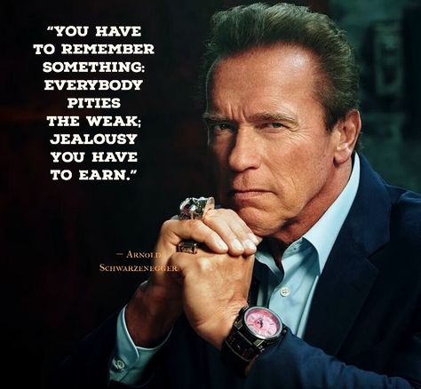 Arnold Schwarzenegger quote about pity and jealousy Schwarzenegger Quotes, Arnold Schwarzenegger Quotes, Love Motivation Quotes, Mass Building, Brutal Honesty, Love Motivation, Interesting Quotes, Gym Humor, Arnold Schwarzenegger