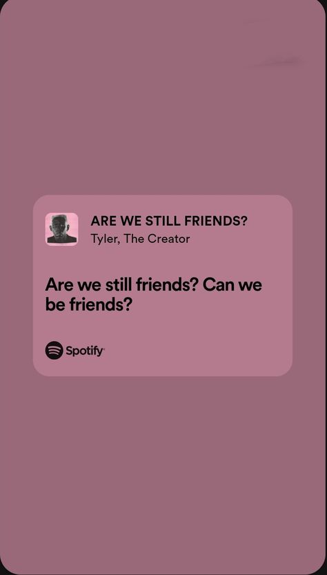 Lyrics Wallpaper Tyler The Creator, Are We Still Friends Tyler The Creator Lyrics, Tyler The Creator Are We Still Friends, Are We Still Friends Spotify, She Tyler The Creator, Iphone Wallpaper Lyrics, Tyler The Creator Songs, Are We Still Friends, Tyler The Creator Lyrics