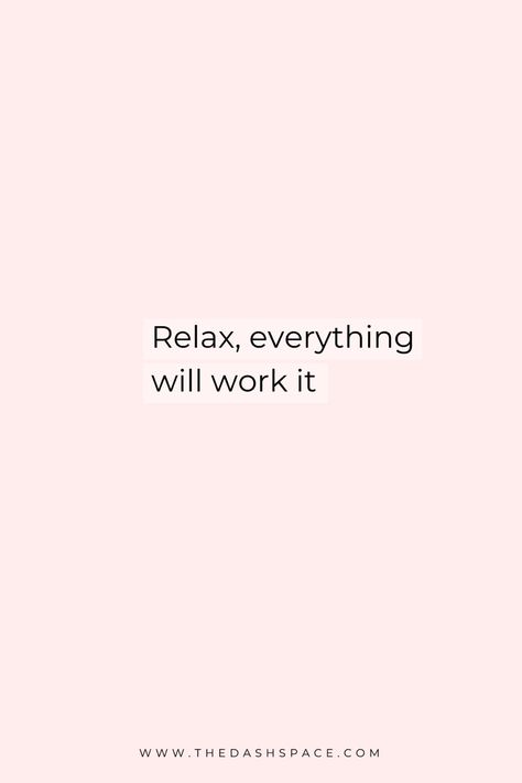 Relax everything will work out, put your worry to rest, reassuring quotes, positive quotes #positivevibes #positivequote Relax Quotes Positivity, Relaxed Quotes Positivity, Reassuring Quotes, Reassurance Quotes, Relax Quotes, Quotes Positivity, Positive Quotes Motivation, Daily Practices, Quotes Positive