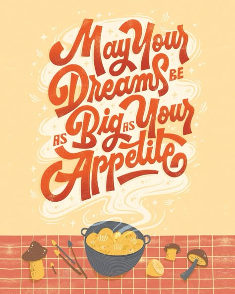 May your dreams be as big as your appetite, lettering, food lettering, food illustration Food Lettering, Food Typography, Typography Drawing, Podcast Cover, Lettering Illustration, Hand Lettering Drawing, Food Puns, Hand Lettering Tutorial, Creative Lettering