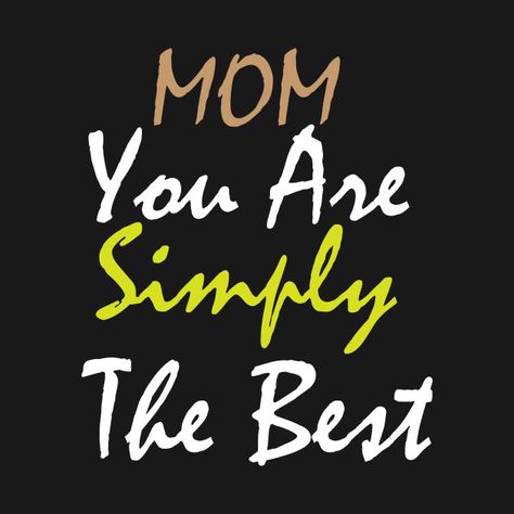 Check out this awesome 'Mom+you+Are+Simply+The+Best+Cool' design on @TeePublic! Youre An Amazing Mom, I Am A Great Mom, My Mom Is The Strongest Person I Know, But My Mom Says Im Cool, Im Not A Perfect Mom But I Love You, Happy Mother Day Quotes, Mommy Quotes, Best Lyrics Quotes, Mothers Day T Shirts