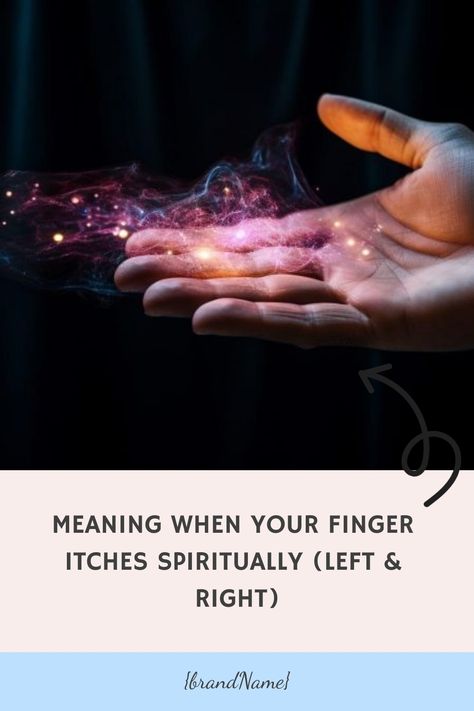 A hand with purple glowing energy between the fingers symbolizing spiritual itchiness meaning, with text "Meaning when your finger itches spiritually (left & right)" and a logo labeled "BrandName". Itchy Hands Meaning, Itchy Hands, Finger Meaning, Magic Quotes, Signs From The Universe, Trust Your Instincts, Foot Health, Spiritual Meaning, Like Crazy