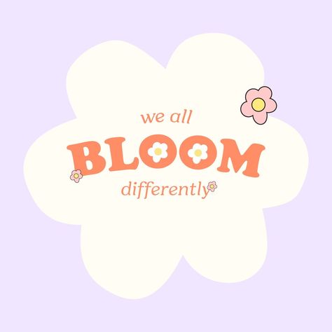 Flower Bloom Quote, Bloom Typography, Bloom Word, Blooming Quotes, Quotes About Flowers Blooming, Bloom Illustration, Bloom Logo, Bloom Quotes, Printable Wall Collage