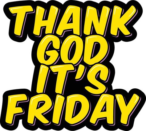 Thank God Its Friday Quotes Funny, Thank God It's Friday Humor, Thank God Is Friday, Thanks God Its Friday, Thank God Its Friday Quotes, Thank God Its Friday, Thank God It’s Friday Funny Quotes, Thank God It’s Friday, Dallas Cowboys Happy Birthday