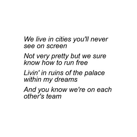 Team // Lorde Team Lorde Aesthetic, Lorde Team Lyrics, Lorde Team, Lorde Lyrics, Poetic Lyrics, French Love Quotes, Sam Evans, Lima Ohio, The Lumineers