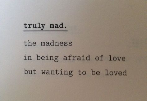 I Just Wanted To Be Loved, Afraid Of Love Quotes, Afraid To Love Quotes, Wanting To Be Loved, Medium Quotes, Burning Soul, Afraid Of Love, Afraid Of Commitment, Medical Quotes