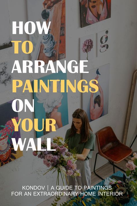 Paintings On A Wall How To Organize Paintings On Wall, How To Arrange Canvas Pictures On Wall, Arranging Art On The Wall, How To Place Wall Art, Arrange Paintings On Wall, Displaying Paintings In Home, How To Style Paintings On Wall, Picture Hanging Arrangements, How To Decorate Paintings On Wall