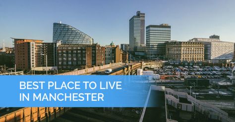 10 Best Places to Live in Manchester UK (2022 Update) Best Place To Live, Population Growth, Places To Live, Place To Live, Best Places To Live, San Francisco Skyline, 20 Years, Manchester, About Uk