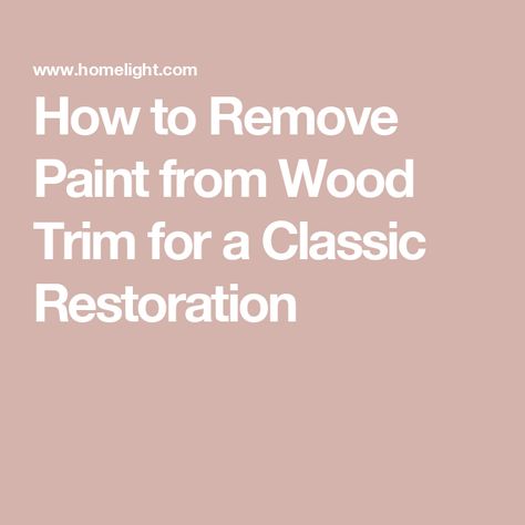 How to Remove Paint from Wood Trim for a Classic Restoration How To Remove Paint From Wood Trim, Remove Paint From Wood Trim, Removing Paint From Wood, How To Remove Paint, Wood Baseboard, Wood Door Frame, Interior Wood Trim, Removing Paint, Stained Trim