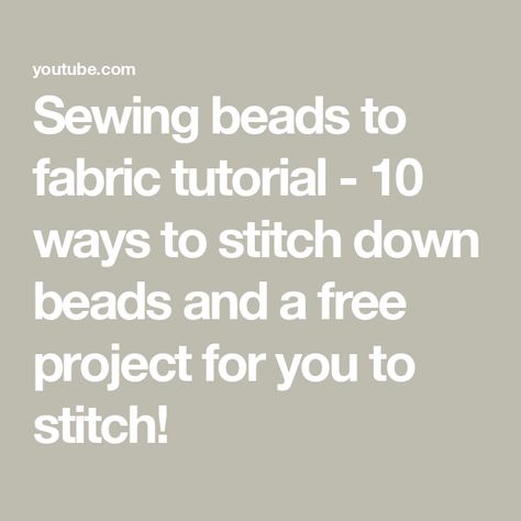 Sewing beads to fabric tutorial - 10 ways to stitch down beads and a free project for you to stitch! How To Attach Pearls To Fabric, Stitching Beads On Fabric, Beading Tutorials On Fabric, How To Sew Beads On Fabric, Beads On Fabric, Sewing Beads, Fabric Tutorial, How To Stitch, Bear Patterns