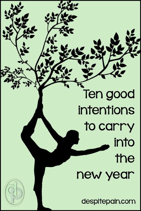 Ten Good Intentions to Carry into the New Year New Year Meditations, Yoga New Year, Focus On Myself, Intention Quotes, Year Goals, Good Intentions, Year Resolutions, Spiritual Health, Invisible Illness