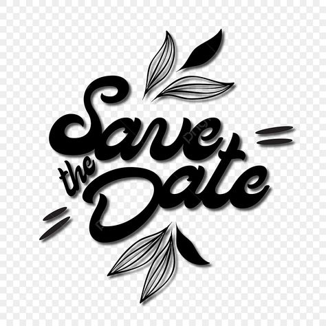 Save The Date Png, Save The Date Fonts, Save The Date Design, Date Design, Typography Calligraphy, Save The Date Designs, Hype Clothing, Logo Diy, Letter Logo Design