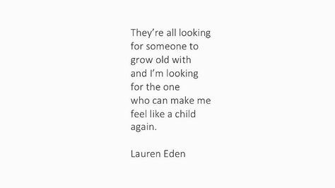 Lauren Eden, Ink Blot Art, Grow Old, Ink Blot, Looking For Someone, Growing Old, About Love, What I Want, Baby Love