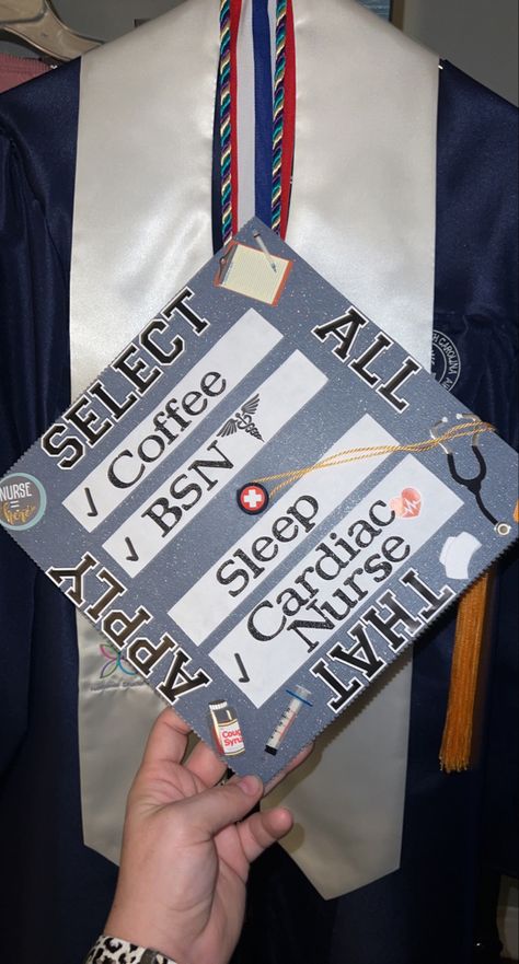 Select All That Apply Graduation Cap, Male Nurse Graduation Cap, Oncology Nurse Graduation Cap, Cardiac Nurse Graduation Cap, Bsn Graduation Cap, Nurse Graduation Cap Designs, Nursing Graduation Cap, Diy Grad Cap, Grad 2023