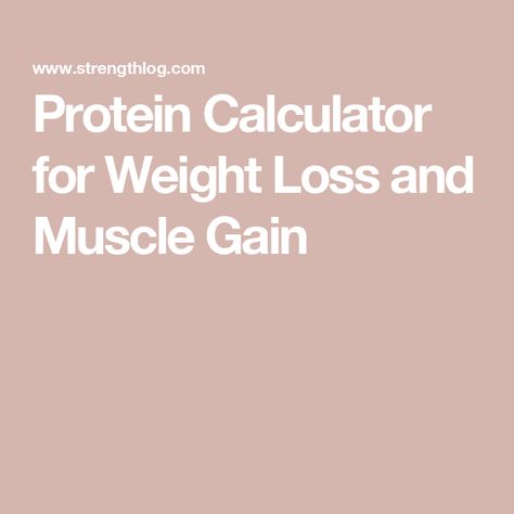 Protein Calculator for Weight Loss and Muscle Gain How Much Protein Do I Need Women To Gain Muscle, Protein Calculator Chart, Loose Fat Gain Muscle, Calorie Cycling, Protein Calculator, Daily Protein Intake, Daily Protein, Caloric Deficit, Muscle Gain