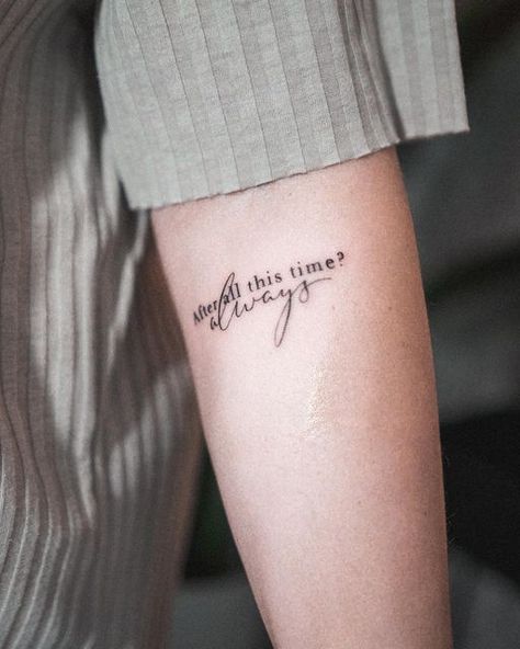 Harry Potter After All This Time Tattoo, After All This Time Always Tattoo Ideas, Ridikkulus Tattoo, Wording Tattoos, Tattoos On Inside Of Elbow, Harry Potter Tattoos Fine Line, Harry Potter Rib Tattoo, Next Tattoo, After All This Time Tattoo