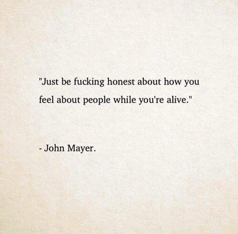 About People, John Mayer, Poem Quotes, A Quote, Poetry Quotes, Pretty Words, True Quotes, Quotes Deep, Cool Words