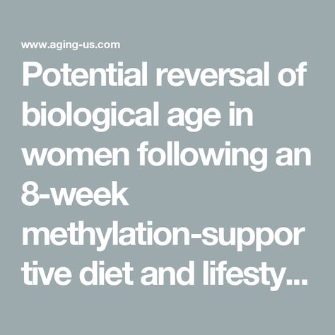 Potential reversal of biological age in women following an 8-week methylation-supportive diet and lifestyle program: a case series | Aging Dna Methylation, Liver Supplements, Sleep Exercise, Relaxation Response, Dark Leafy Greens, Colorful Vegetables, Week Diet, Animal Protein, Nutrition Coach