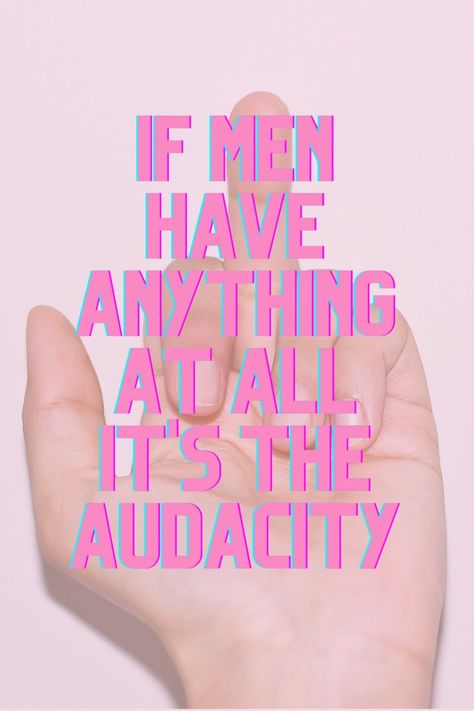 "If Men Have Anything At All It's The Audacity" Printable Wall Art | Typography Poster | Instant Download 💗 Quotes Feminist, Feminist Poster, Finger Art, The Audacity, Poster Sizes, She Quotes, Feminist Gift, Art Typography, 11x14 Print