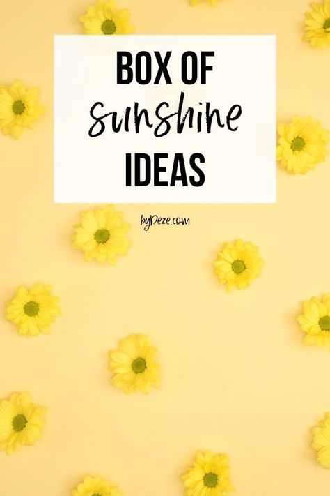 box of sunshine ideas Sunshine Box Ideas, Sunshine In A Box, Sunshine Gifts, Sunshine Care Package, Encouraging Poems, School Auction Ideas, Sunshine Box, Church Outreach, Hanging Craft Ideas