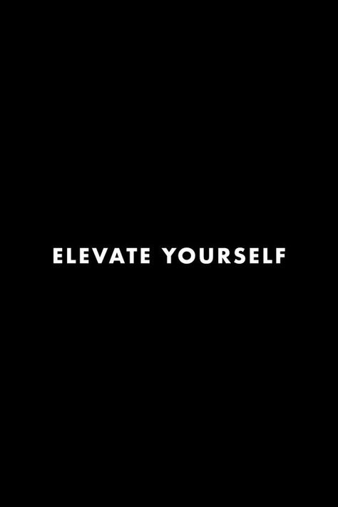 ELEVATE YOURSELF Long Motivational Quotes For Life, Elevation Quotes Motivation, Hustle Asethic, Short Hustle Quotes, Grind Quotes Hustle Wallpaper, Quotes About Elevating Yourself, Elevate Yourself Quotes, Elevate Quotes Motivation, Elevate Word