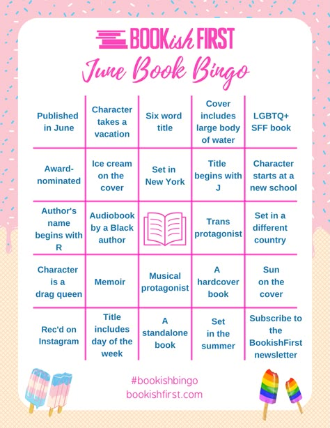 Published in June, Character takes a vacation, Six word title, Cover includes large body of water, LGBTQ+ SFF book, Award-nominated, Ice cream on the cover, Set in New York, Title begins with J, Character starts at a new school, Author’s name begins with R, Audiobook by a Black author, free space, Trans protagonist, Set in a different country, Character is a drag queen, Memoir, Musical protagonist, A hardcover book, Sun on the cover, Rec’d on Instagram, Title includes day of the week Bookish Bingo, Book Bingo, Bingo Books, Reading Bingo, Reading List Challenge, Book Reading Journal, Challenges To Do, Six Words, Bingo Board