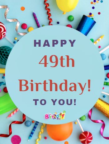 49th Birthday Happy 49th Birthday Funny, 49 Birthday Quotes, Funny 49th Birthday Quotes, 49th Birthday, 49th Birthday Quotes, 49 Birthday Quotes Funny, Happy 49th Birthday Wishes, Happy 49th Birthday, 49 Birthday