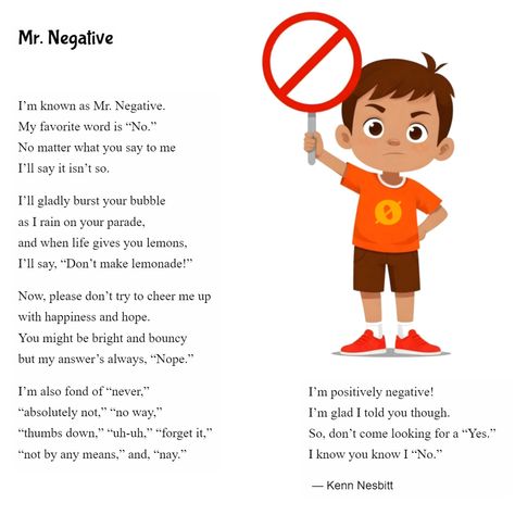 New funny poem for kids: "Mr. Negative" #optimism #pessimism #negativity #childrenspoetry #poetry4kids Personification Poems, Kenn Nesbitt, Mr Negative, Funny Poems For Kids, Poetic Techniques, Poem For Kids, Nursery Rhymes Poems, Dictionary For Kids, Childrens Poems