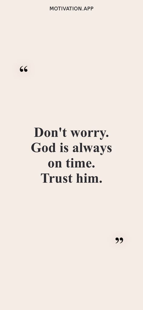 Don’t Worry God Is Always On Time, Don’t Worry Wallpaper, God Is The Only One To Trust, Don’t Worry Trust God, I Wanna See What Happens If I Dont Quit, Trust God Quotes Wallpaper, Trust In God Wallpaper, In God We Trust Wallpaper, Trust God Wallpaper