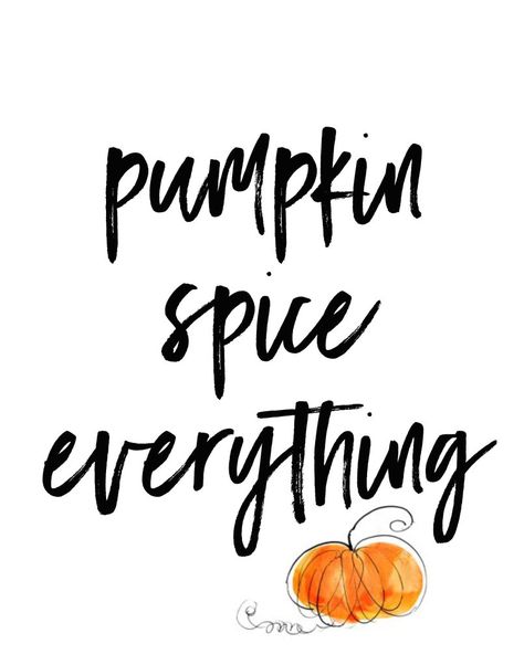 Pumpkin Spice Everything Printable Downloads in 3 styles Happy September, Pumpkin Spice Everything, September 1st, Pumpkin Spice Season, Watercolor Pumpkins, Fall Printables, Autumn Quotes, Pumpkin Crafts, Happy Fall Y'all