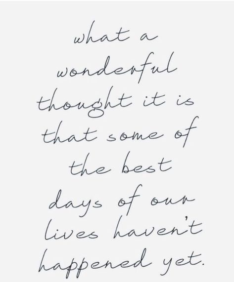 Isn't life beautiful!? Live it to the fullest! The Best Is Yet To Come, Wonderful Words, Yet To Come, Life Inspiration, Beautiful Words, Inspirational Words, Cool Words, Words Quotes, Wise Words