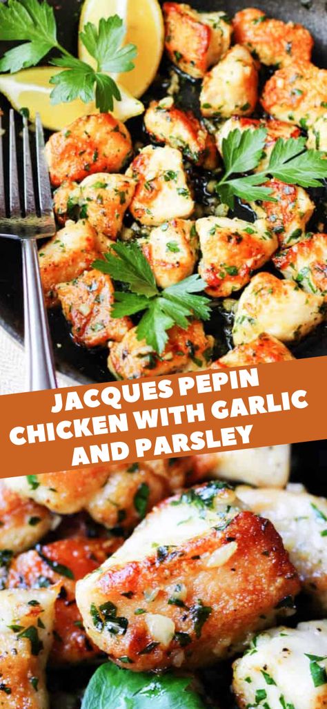 Chicken Parsley Recipes, Chicken Pargiot Recipe, Chicken With Parsley Recipes, Jacques Pepin Recipes Chicken, Georgian Garlic Chicken, Eating European, Jacques Pepin Recipes, Chicken With Garlic, Jacques Pepin