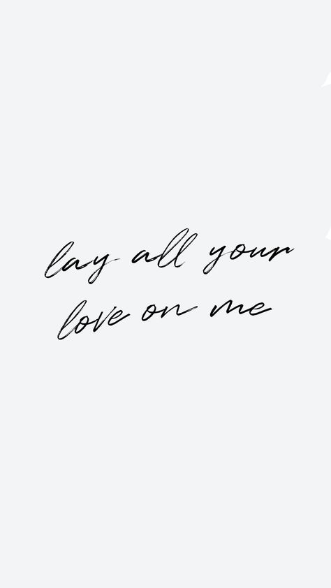 Lay All Your Love On Me Tattoo, Mama Mia Lay All Your Love On Me, Mama Mis Tattoo, Our Last Summer Mamma Mia Tattoo, Mamma Mia Lay All Your Love On Me, Mamma Mia Iphone Wallpaper, Movie Quotes Wallpaper Iphone, Mamma Mia Quotes Wallpaper, Lay All Your Love On Me Mamma Mia