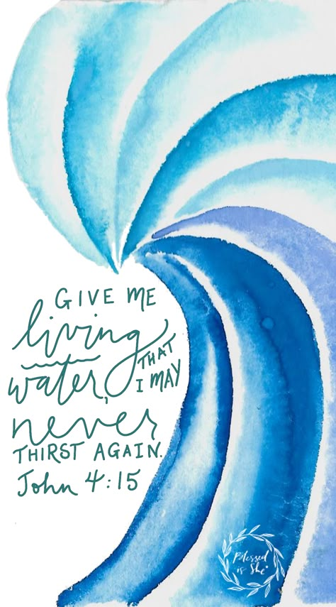 john 4:15 John 4, Bible Verse Art, Verse Art, Living Water, Bible Art Journaling, Scripture Art, Christian Books, Bible Art, Verse Quotes