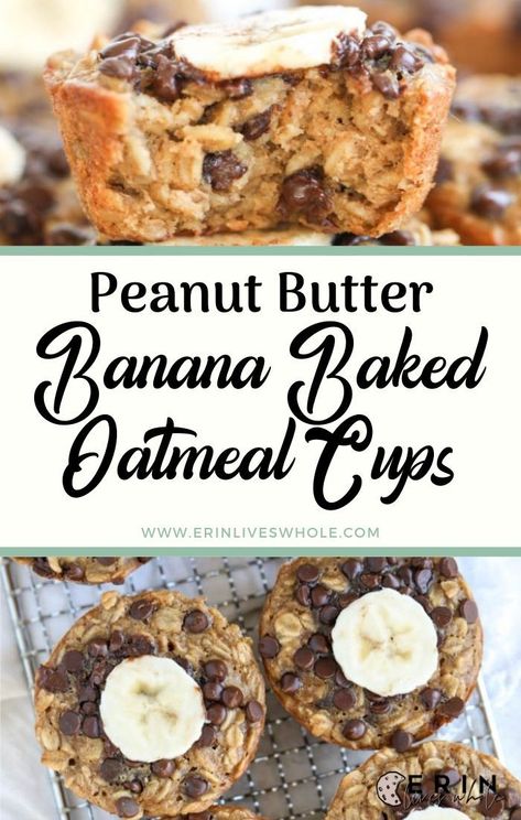 Banana Oatmeal Cups, Peanut Butter Banana Baked Oatmeal, Peanut Butter Banana Oatmeal, Erin Lives Whole, Banana Baked Oatmeal, Baked Oatmeal Cups, Oatmeal Cups, Banana Oatmeal, Think Food